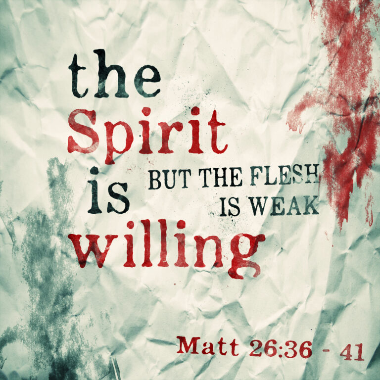 The Spirit is Willing, But the Flesh is Weak » firstassembly